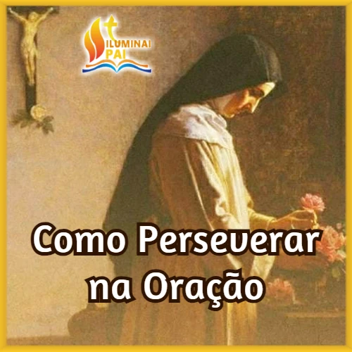 como persevera na oracao