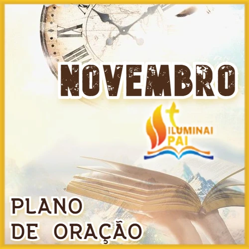 Plano de Oração para o mès de novembro com as orações dos santos e devocionais.