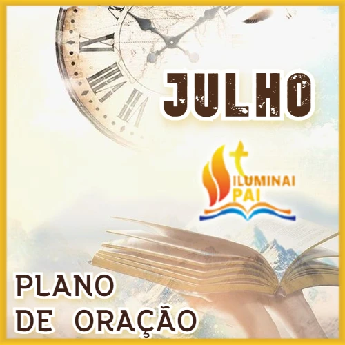 oracao para o mes de julho planejamento espiritual iluminai pai